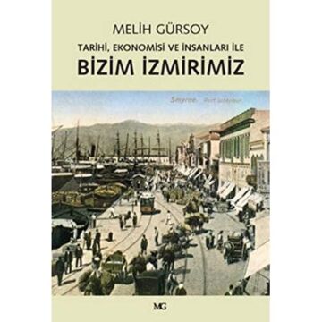 Tarihi, Ekonomisi ve İnsanları ile Bizim İzmirimiz