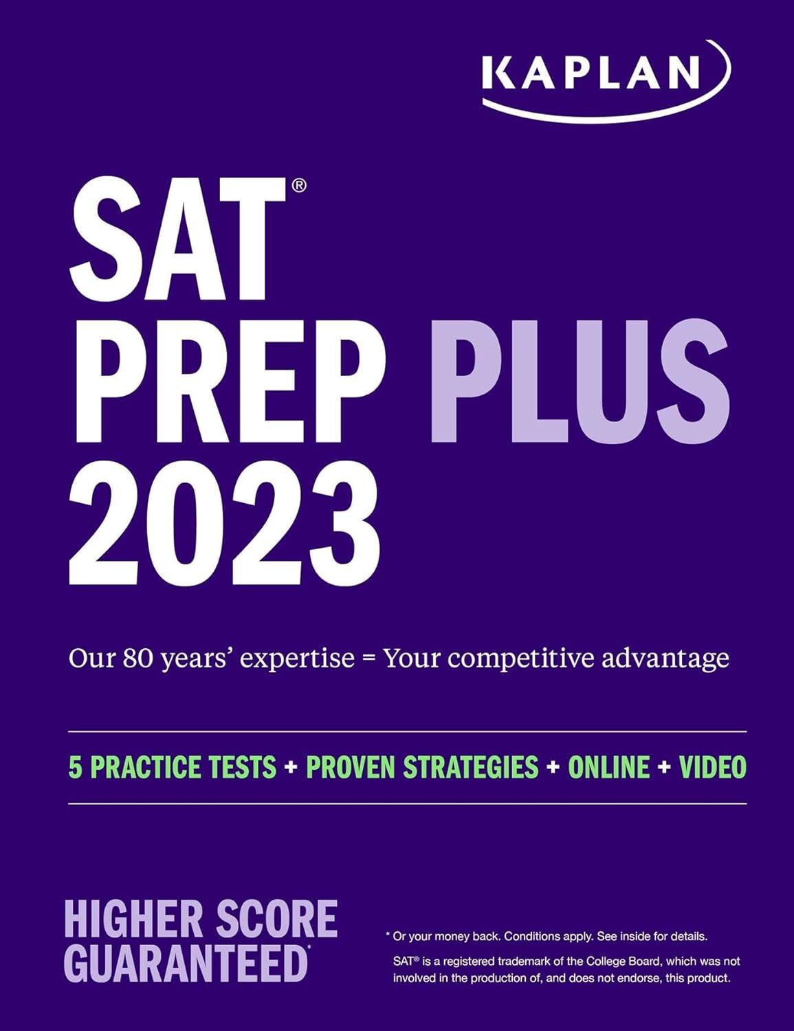 SAT Prep Plus 2023: Includes 5 Full Length Practice Tests, 1500+ Practice Questions, + 1 Year Online Access to Customizable 250+ Question Bank and 2 ... Tests + Proven Strategies + Online + Video