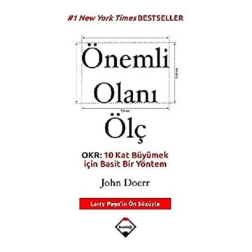 Önemli Olanı Ölç: OKR: 10 Kat Büyümek İçin Basit Bir Yöntem