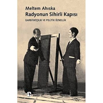Radyonun Sihirli Kapısı: Garbiyatçılık ve Politik Öznellik