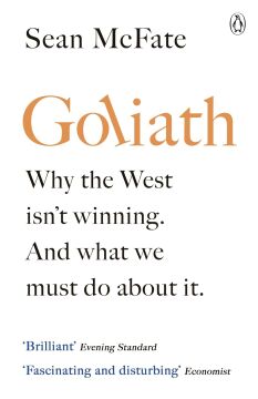 Goliath: Why the West Isn’t Winning. And What We Must Do About It.: What the West got Wrong about Russia and Other Rogue States