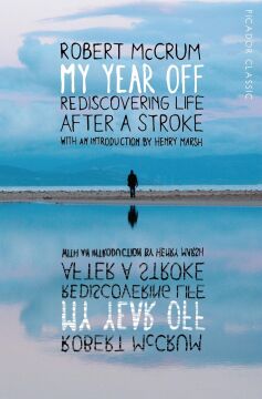 My Year Off: Rediscovering Life After a Stroke