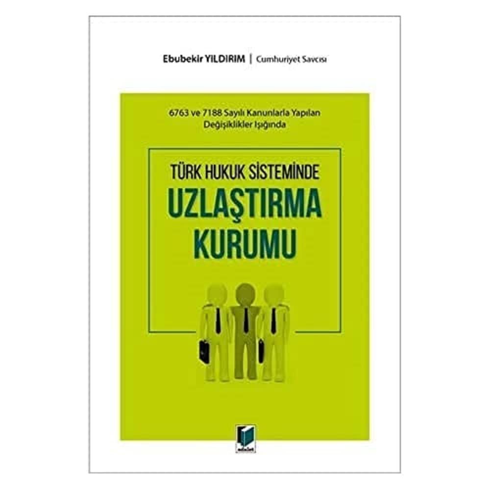 Türk Hukuk Sisteminde Uzlaştırma Kurumu: 6783 ve 7188 Sayılı Kanunlarla Yapılan Değişiklikler Işığında