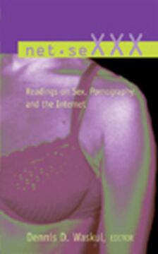 Net.SeXXX: Readings on Sex, Pornography, and the Internet: 23