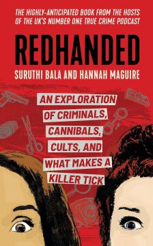 Redhanded: An Exploration of Criminals, Cannibals, Cults, and What Makes a Killer Tick