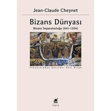 Bizans Dünyası 2: Bizans İmparatorluğu (641-1204)