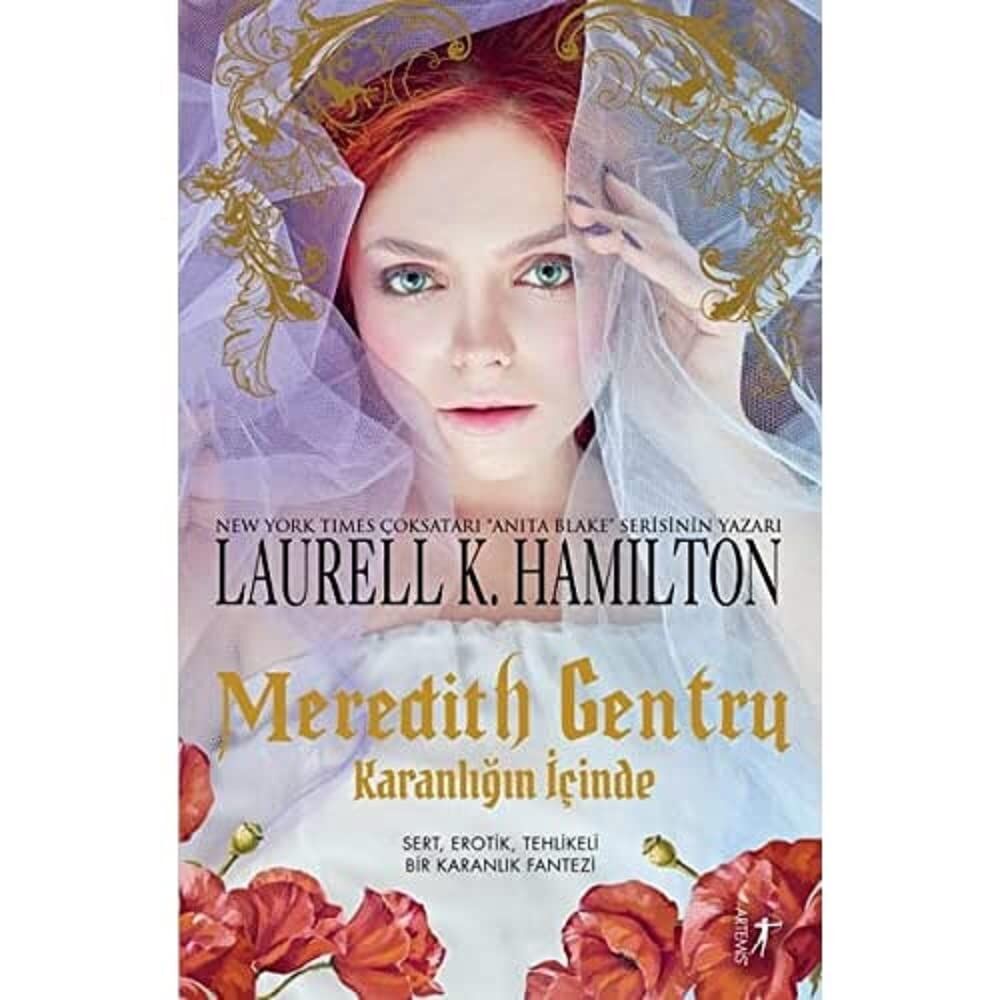 Meredith Gentry - Karanlığın İçinde: Sert, Erotik, Tehlikeli Bir Karanlık Fantezi