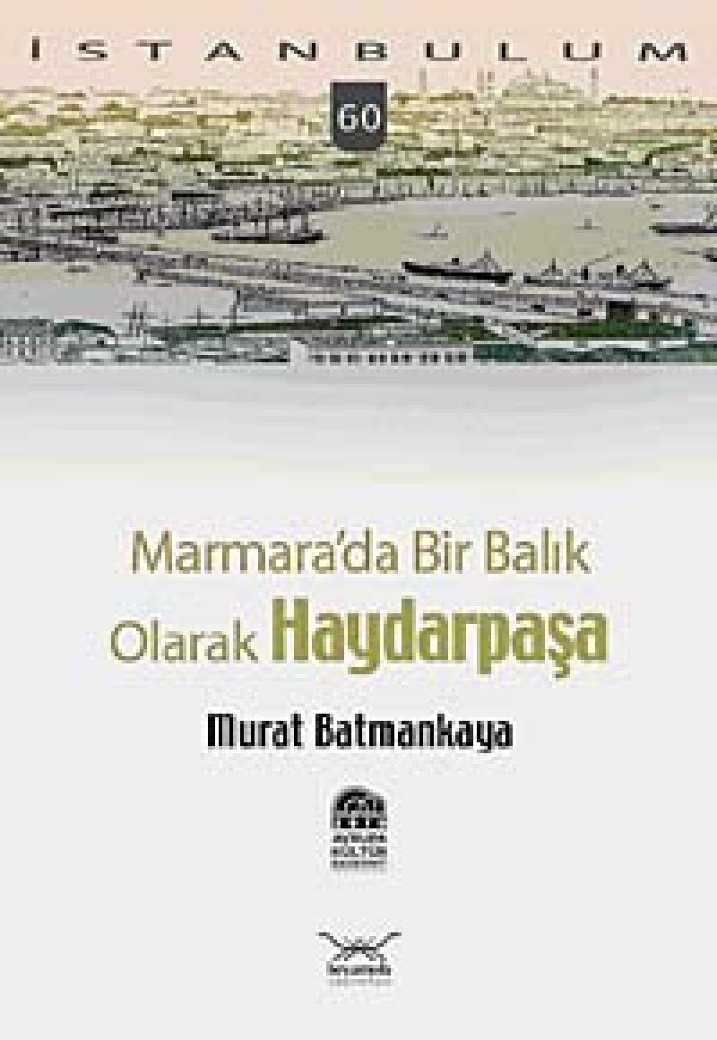Marmara'da Bir Balık Olarak Haydarpaşa: İstanbulum 60