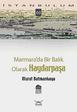 Marmara'da Bir Balık Olarak Haydarpaşa: İstanbulum 60