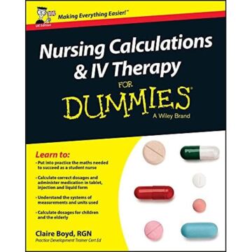 Nursing Calculations and IV Therapy For Dummies - UK