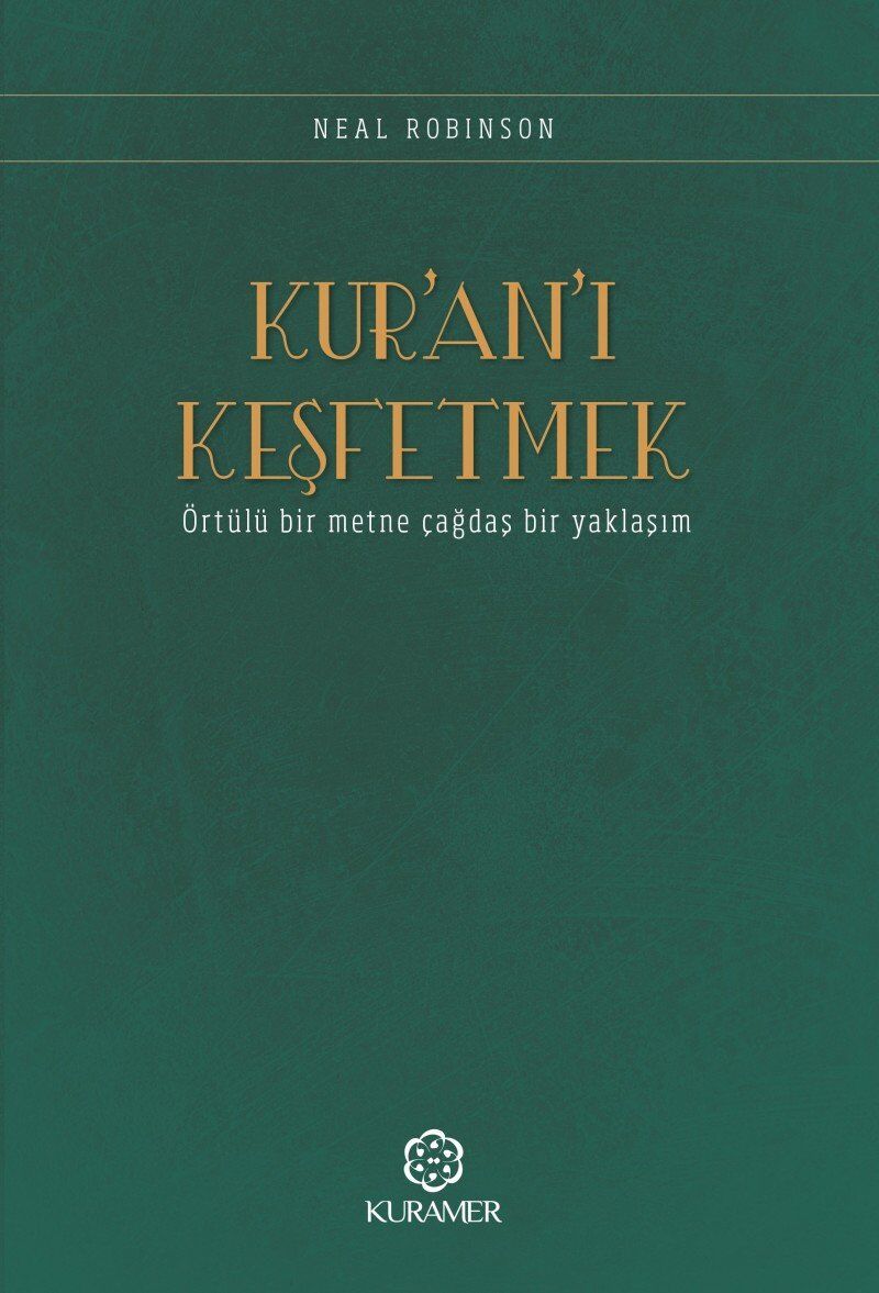 Kur’an’ı Keşfetmek: Örtülü Bir Metne Çağdaş Bir Yaklaşım