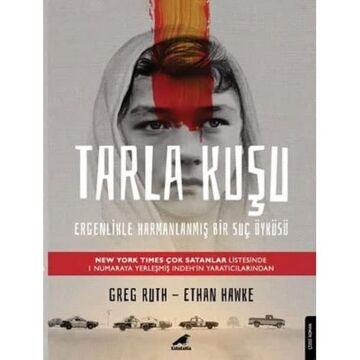 Tarla Kuşu: Ergenlikle Harmanlanmış Bir Suç Öyküsü