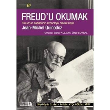 Freud'u Okumak: Freud'un Eserlerinin Kronolojik Olarak Keşfi: Freud'un Eserlerinin Kronolojik Olarak Keşfi