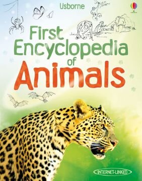 First Encyclopedia of Animals (Usborne First Encyclopedias): 1