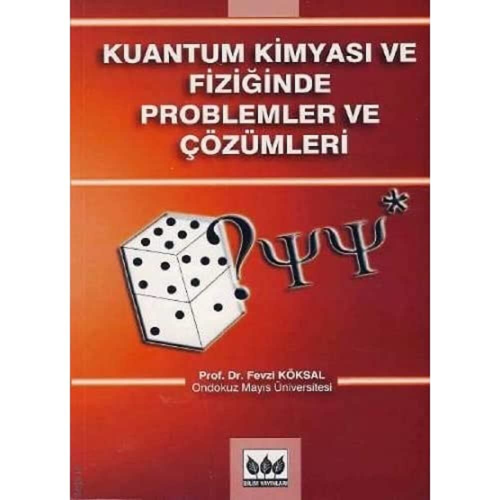 Kuantum Kimyası ve Fiziğinde Problemler ve Çözümleri