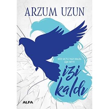 İzi Kaldı: Söz Uçtu Yazı Kaldı, Aşk Bitti