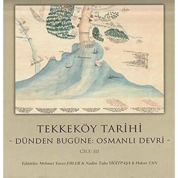 Tekkeköy Tarihi Cilt 3: Dünden Bugüne Osmanlı Devri