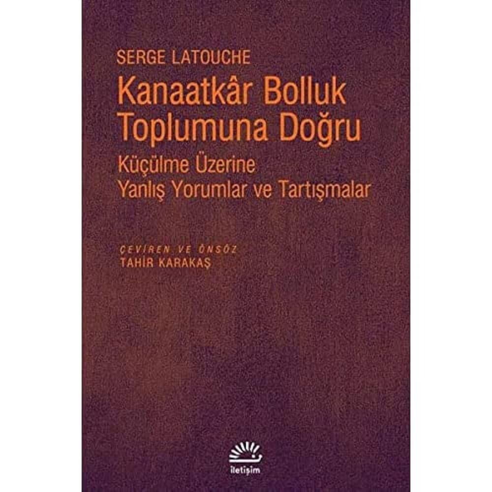 Kanaatkar Bolluk Toplumuna Doğru: Küçülme Üzerine Yanlış Yorumlar ve Tartışmalar