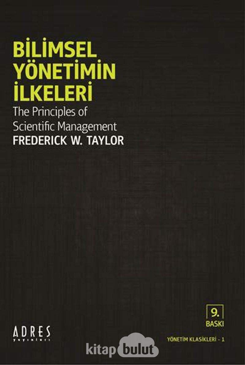 Bilimsel Yönetimin İlkeleri: The Principles of Scientific Management