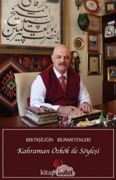 Bektaşiliğin Bilinmeyenleri-Kahraman Özkök İle Söyleşi