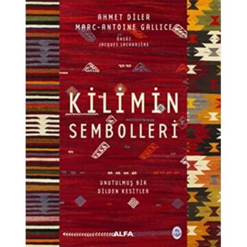 Kilimin Sembolleri - Ciltli: Unutulmuş Bir Dilden Kesitler