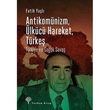 Antikomünizm Ülkücü Hareket, Türkeş: Türkiye ve Soğuk Savaş