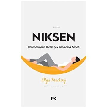 Niksen: Hollandalıların Hiçbir Şey Yapmama Sanatı