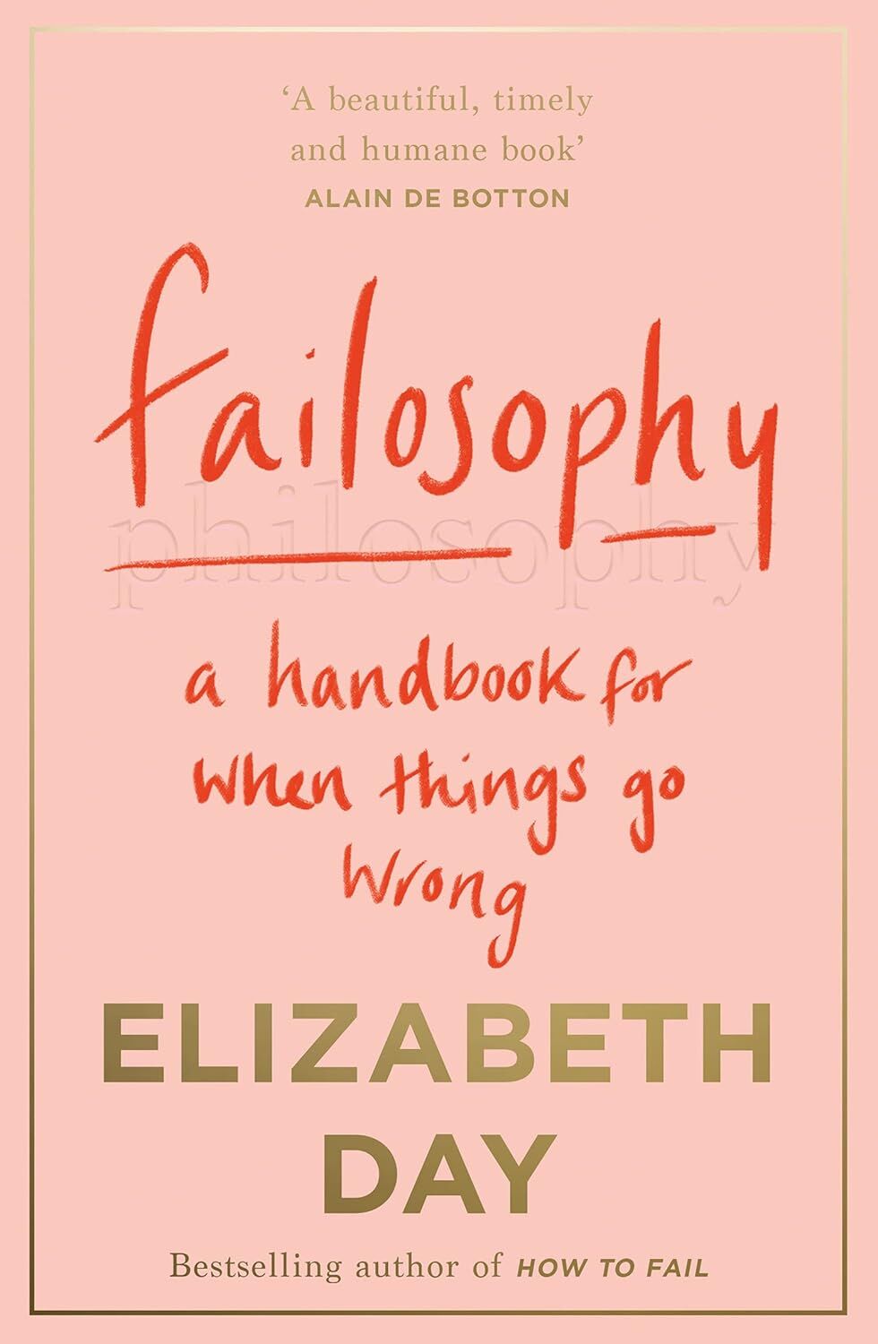 Failosophy: A Handbook for When Things Go Wrong