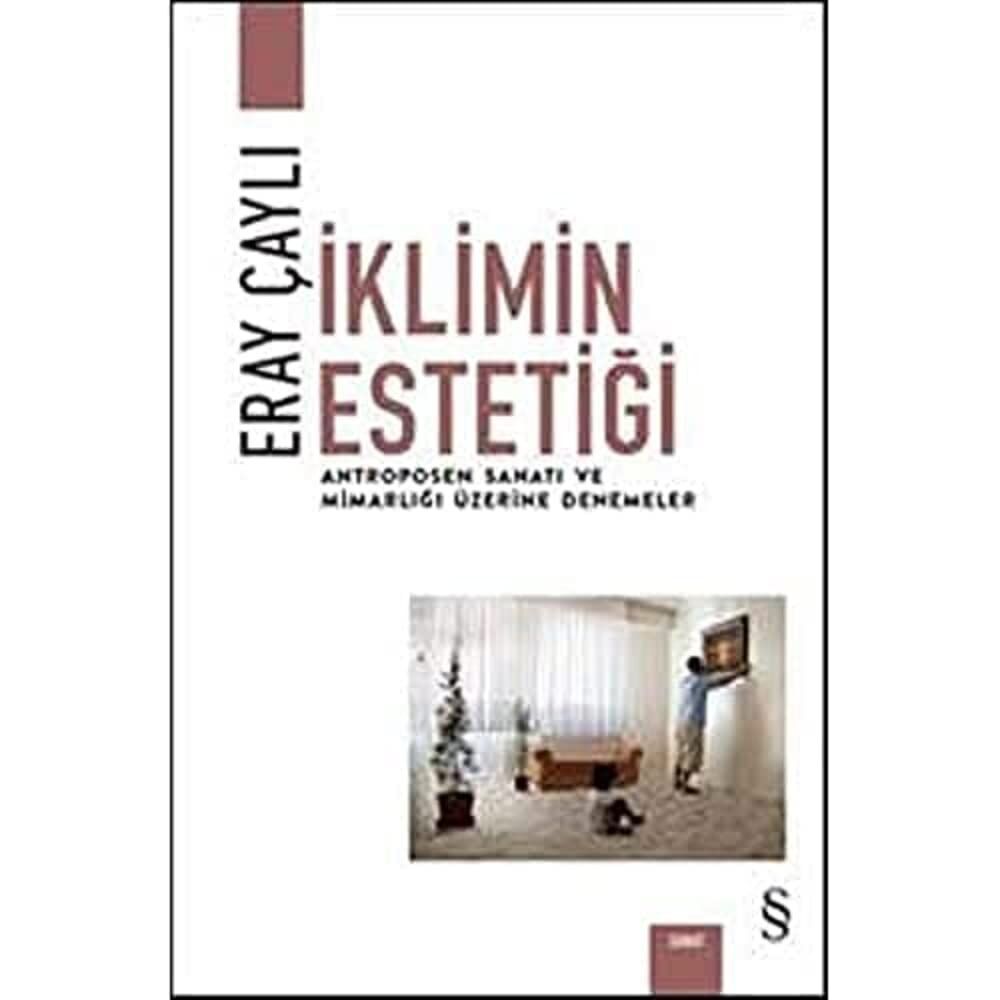 İklimin Estetiği: Antroposen Sanatı Ve Mimarlığı Üzerine Denemeler