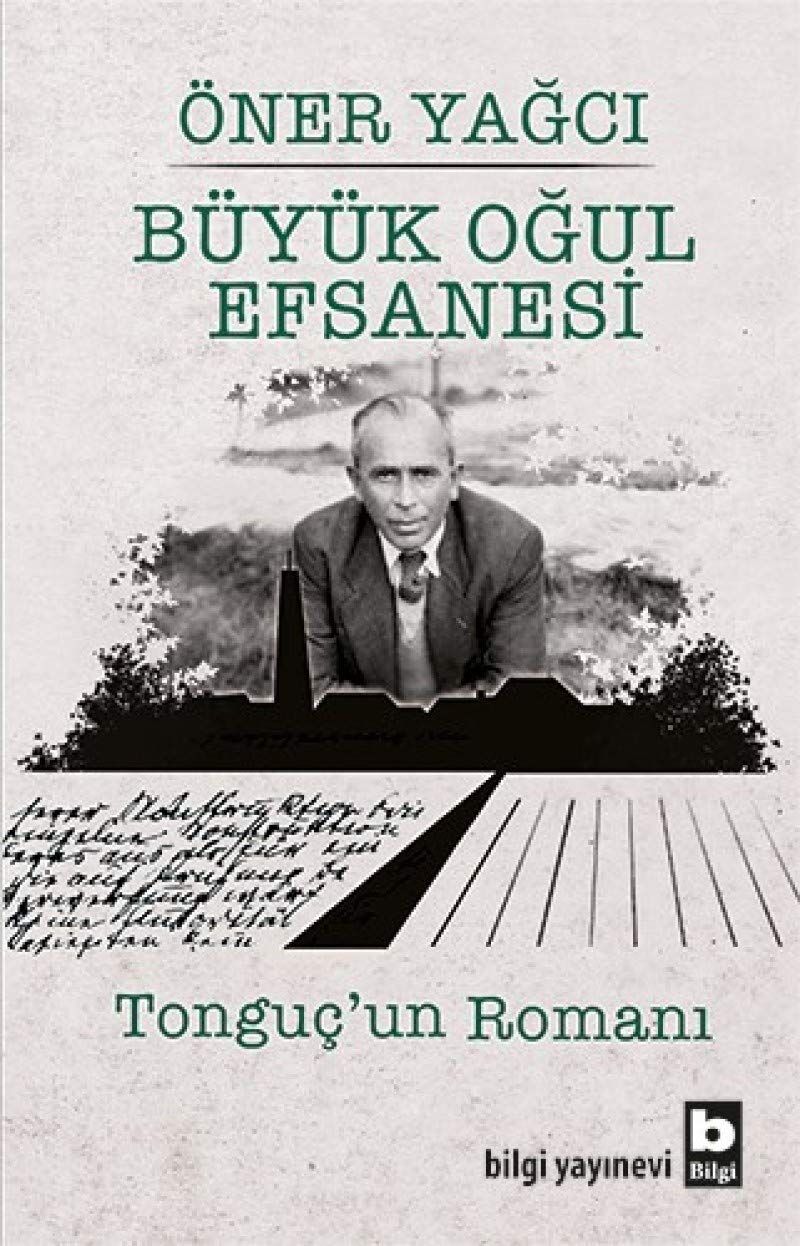 Büyük Oğul Efsanesi: Tonguç'un Romanı