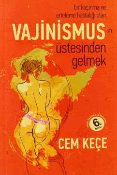 Bir Kaçınma ve Erteleme Hastalığı Olan Vajinismus'un Üstesinden Gelmek