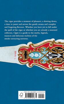 Cigars: A Guide: a fantastically sumptuous journey through the history, craft and enjoyment of cigars