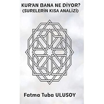 Kur’an Bana Ne Diyor? (Surelerin Kısa Analizi)