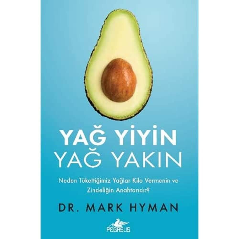 Yağ Yiyin Yağ Yakın: Neden Tükettiğimiz Yağlar Kilo Vermenin ve Zindeliğin Anahtarıdır?