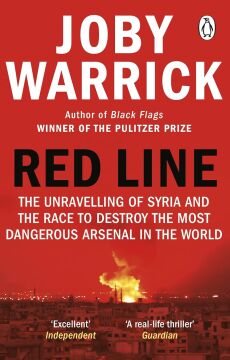 Red Line: The Unravelling of Syria and the Race to Destroy the Most Dangerous Arsenal in the World
