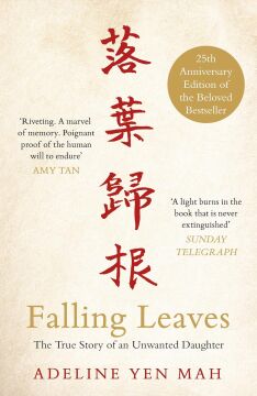 Falling Leaves Return to Their Roots: The True Story of an Unwanted Chinese Daughter