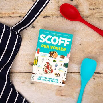 Scoff: A History of Food and Class in Britain