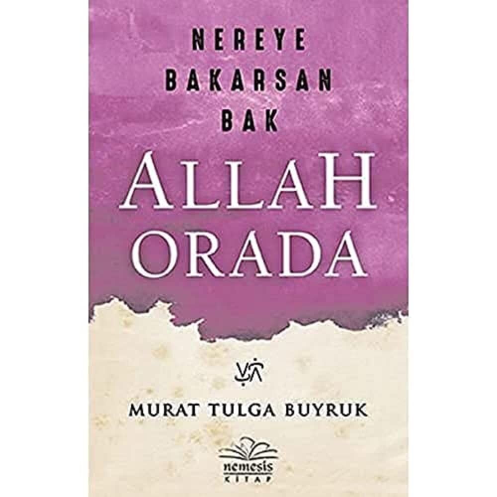 Nereye Bakarsan Bak Allah Orada
