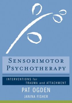 Sensorimotor Psychotherapy: Interventions for Trauma and Attachment: 0