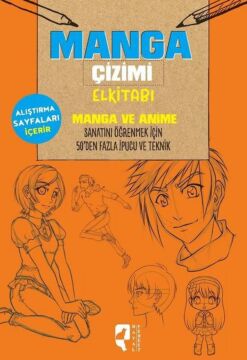 Manga Çizimi Elkitabı: Manga ve Anime Sanatını Öğrenmek İçin 50’den Fazla İpucu ve Teknik