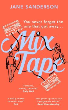 Mix Tape (Kapak Değişebilir): The most nostalgic and uplifting romance you’ll read this year. ‘Fantastic, moving, beautiful’ Daily Mail