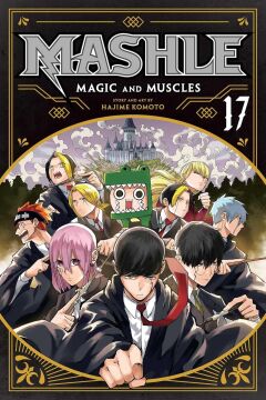 Mashle: Magic and Muscles, Vol. 17: Volume 17