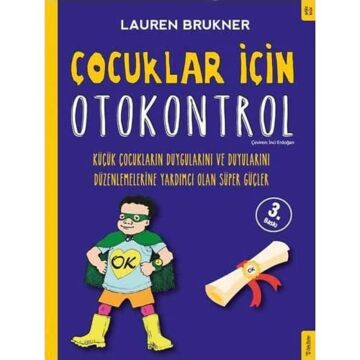 Çocuklar İçin Otokontrol: Küçük Çocukların Duygularını ve Duyularını Düzenlemelerine Yardımcı Olan Süper Güçler