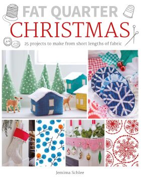 Fat Quarter: Christmas: 25 Projects to Make from Short Lengths of Fabric