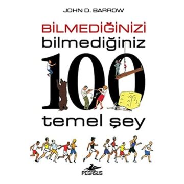 BİLMEDİĞİNİZİ BİLMEDİĞİNİZ 100 TEMEL ŞEY
