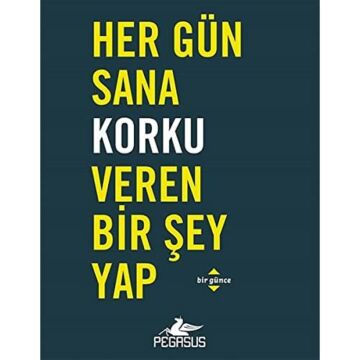 Her Gün Sana Korku Veren Bir Şey Yap: Bir Günce