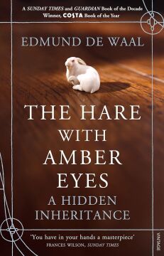 The Hare With Amber Eyes: A Hidden Inheritance: The #1 Sunday Times Bestseller
