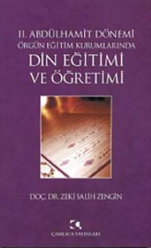 II. Abdülhamit Dönemi Örgün Eğitim Kurumlarında Din Eğitimi ve Öğretimi