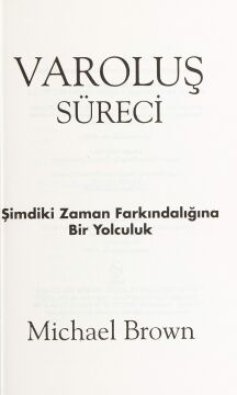 VAROLUŞ SÜRECİ: Şimdiki An Farkındalığına Bir Yolculuk