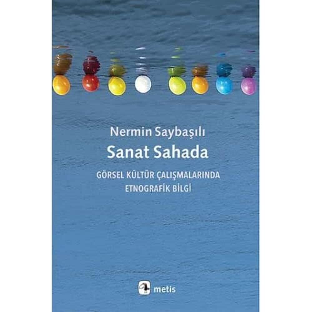 Sanat Sahada: Görsel Kültür Çalışmalarında Etnografik Bilgi
